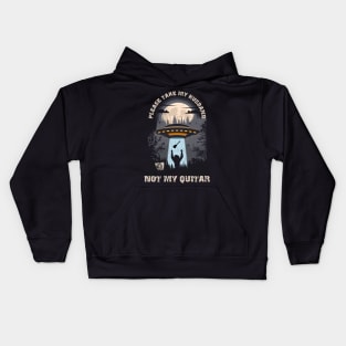 Please take my husband not my quitar Funny UFO quote Kids Hoodie